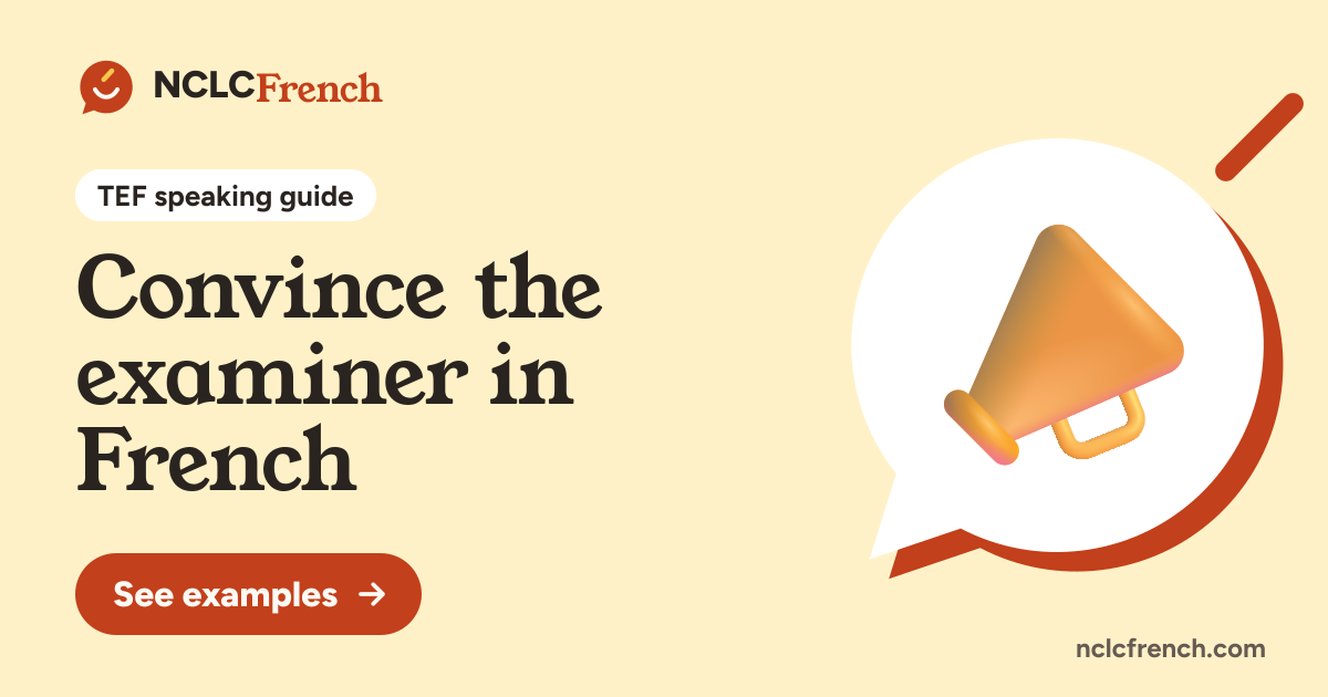 Convince the examiner in French